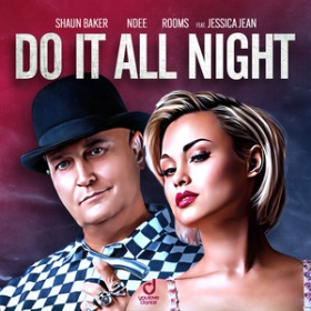 SHAUN BAKER, NDEE & ROOMS FEAT. JESSICA JEAN - DO IT ALL NIGHT